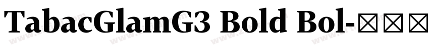 TabacGlamG3 Bold Bol字体转换